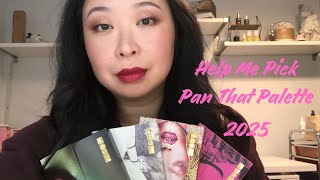 Help Me Pick - Pan That Palette 2025!