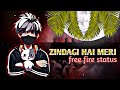 wo ladki nahi zindagi hai meri👻 | free fire sad status | zn status