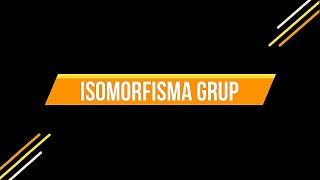 STRUKTUR ALJABAR 1: Isomorfisma Grup (Kelompok 7)