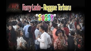 Ferry Lado Lagu Reggae Terbaru 2018 - SUSSI, Pesta Anjungan NTT 2018