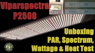 Viparspectra P2500 Unboxing, PAR, Spectrum, Wattage \u0026 Heat Test