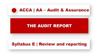 ACCA F8 - The Audit Report | #acca #f8  #auditing #assurance