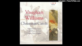 Vaughan Williams : Three Traditional English Carols for chorus and organ (1919)