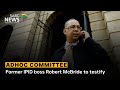 Ad Hoc Committee | Former IPID boss Robert McBride to testify
