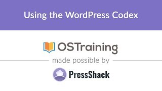 WordPress Development, Lesson #23: Using the WordPress Codex