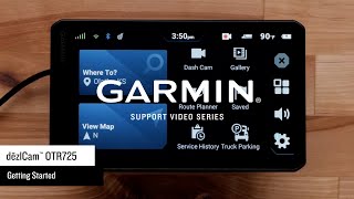 dēzlCam™ OTR725 | Getting Started | Garmin Support