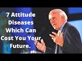 7 Attitude Abnormalities Which Can Cost You Your Future |Jim Rohn. #jimrohnspeech #jimrohnquotes