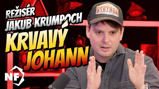 „Krvavý Johann by měl být na VHS s rychlodabingem,“ říká režisér Jakub Krumpoch o svém filmu