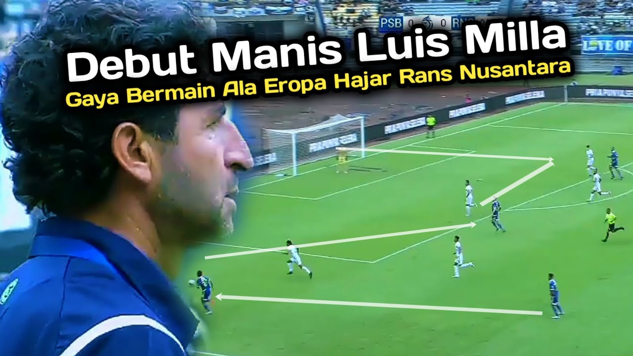 Gokill! Debut Manis Luis Milla, Gaya Main Tiki-Taka Persib Hajar Rans ...