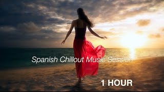 Spanish Chillout Music: Mi Amor (Best of Spanish Chillout Music 2015 and 2016)