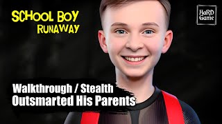 SchoolBoy Runaway — Outsmarted His Parents [Walkthrough / Stealth]