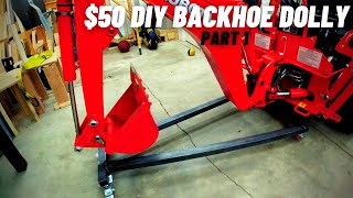 $50 DIY Subcompact Tractor Backhoe Dolly. Part 1