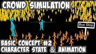 Crowd Simulation Basic Concept #2 Character States & Animations