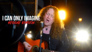 I Can Only Imagine - Mercyme (Reggae Version)