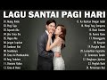 Lagu Enak Didengar Saat Santai Dan Kerja - Lagu Pop Hits Indonesia Tahun 2000an ~Lyrics