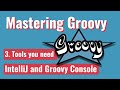 MasteringGroovy - IntelliJ and Groovy Console