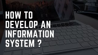 How To Develop An Information System ? | SDLC