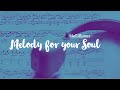 Mellifluous Melody for your soul ~ Mesmerize yourself for this beautiful music piece.