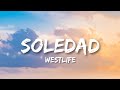 Westlife -Soledad (Lyrics)