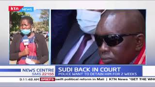 Will Sudi be released or not? The prosecution wants MP detained for 2 weeks to allow investigations