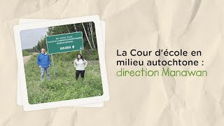 La Cour d’école en milieu autochtone : direction Manawan!