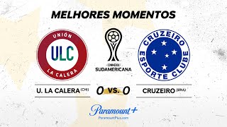 UNIÓN LA CALERA 0 x 0 CRUZEIRO - CONMEBOL SUDAMERICANA 2024 | Paramount Plus Brasil