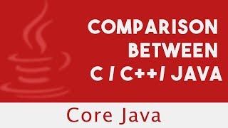 CORE JAVA | Comparison Between C / C++/ Java | Lecture 2