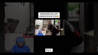 Manager bullies undercover CEO