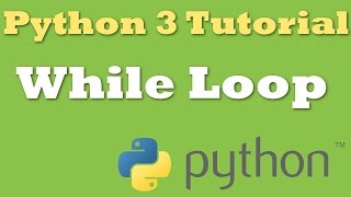 Python 3 Tutorial 5: While Loop