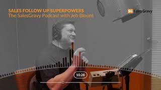 The 2 Sales Follow Up Super Powers | The Sales Gravy Podcast