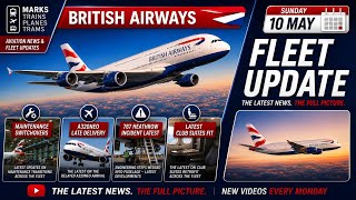 British Airways Fleet Update 10th May 2026
