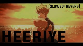 HEERIYE - ARIJIT SINGH, SHREYA GHOSHAL (Slowed+Reverb)