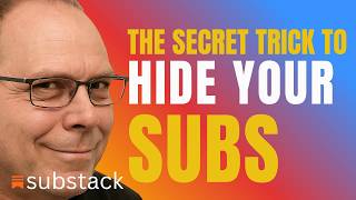 How To Hide Your Substack Subscriber Count When Starting Out