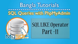 SQL Queries With PhpMyAdmin (Like Operator)-Part:11