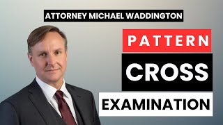 Pattern Cross Examination Secrets That Will Change the Game