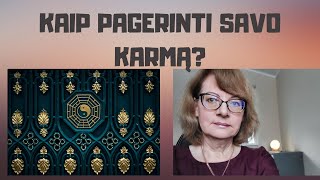 Gyvenimas | Kaip palengvinti savo karmą