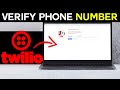 How to Verify Phone Number on Twilio in 2025