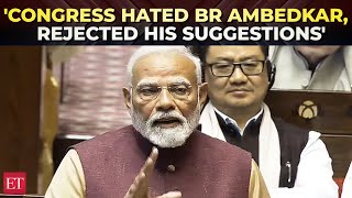 Congress hated BR Ambedkar, rejected his suggestions: PM Modi in Rajya Sabha