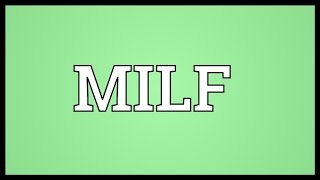 MILF Meaning