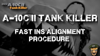 DCS - A-10C II Tank Killer Fast INS Alignment Procedure