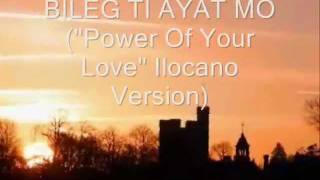 Bileg ti Ayat Mo Power of your love ilocano version with lyrics