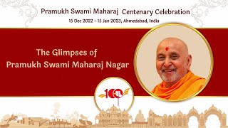 The Glimpses of Pramukh Swami Maharaj Nagar: Pramukh Swami Maharaj Centenary Celebrations