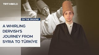 From Aleppo to Konya: The journey of an 18-year-old Syrian whirling dervish