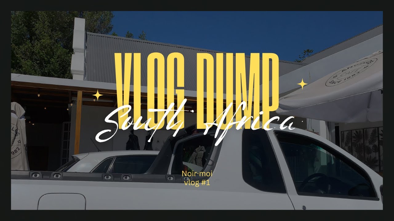 My First Day In South Africa Vlogdump 1 Youtube