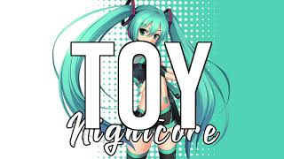 (NIGHTCORE) Toy - Netta