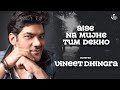 Dil Mein Chhupa Loonga|Vineet Dhingra |Wajah Tum Ho |Armaan Malik & Tulsi Kumar | Meet Bros|Cover|