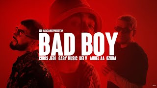 Chris Jedi, Gaby Music, Dei V, Anuel, Ozuna - BAD BOY (Letra/Lyrics) ft. Anuel AA, Ozuna