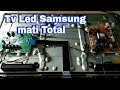 Cara Servis Tv LED Samsung Mati Total