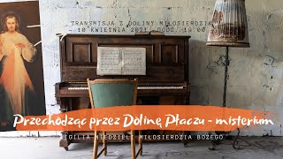 Przechodząc przez Dolinę Płaczu - misterium (10.04.2021)