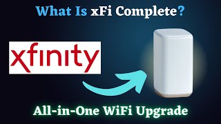 What Is Xfi Complete Xfinity S All In One Internet Upgrade Explained